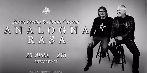ANALOGNA RASA - Zoran Predin & Nikola \u010cuturilo \/\/ 23. april \/\/ BitefArtCafe