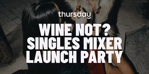 Wednesday |Wine Not? Singles Mixer at OENO| Flagstaff, AZ