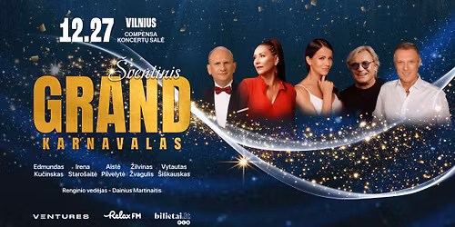 GRAND Karnavalas | Vilnius, Compensa koncert\u0173 sal\u0117 | Gruod\u017eio 27 d.