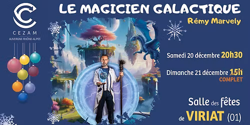 Spectacle de No\u00ebl CEZAM 2025 - Bourg en Bresse - Le magicien galactique