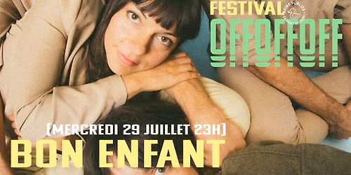 OFFOFFOFF : Bon Enfant @BAINSPUBLICS