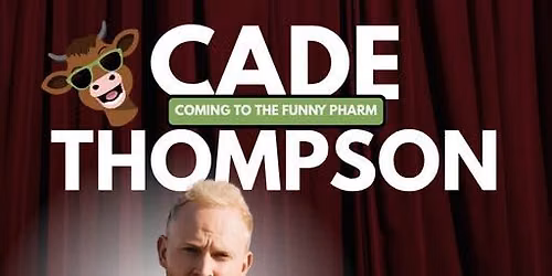 Live Concert Starring CADE THOMPSON at Funny Pharm in Goshen, IN