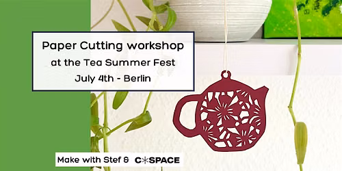 Paper Cutting Workshop at the Tea Summer Fest - Berlin