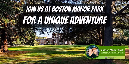 Great Outdoor Escape in Boston Manor Park: Sunday 5th July 2026