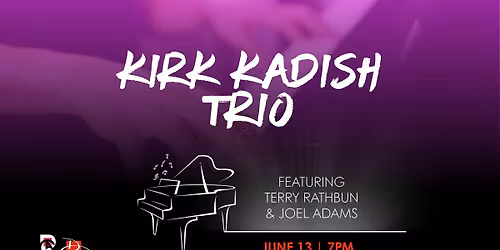 Piano Series: Kirk Kadish Trio