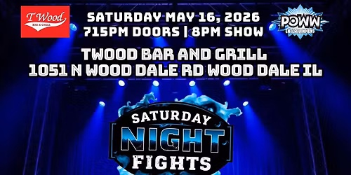 POWW - \u201cSATURDAY NIGHT FIGHTS\u201d May 16th