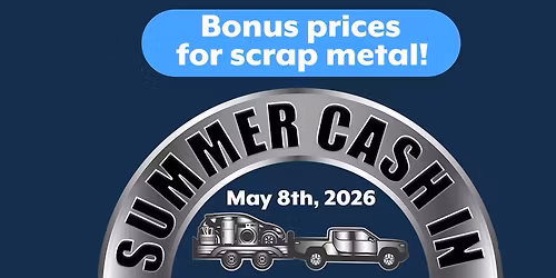 Summer Cash-In Recycling Event - BONUS PRICES for Scrap Metal!