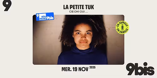 LA PETITE TUK \u2022 CIE Oh! Oui ... \u2022 d\u00e8s 8 ans