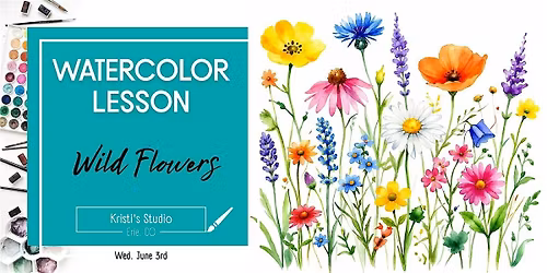 Wild Flowers \u2013 3 Hr Watercolor Lesson (Ages 12+)