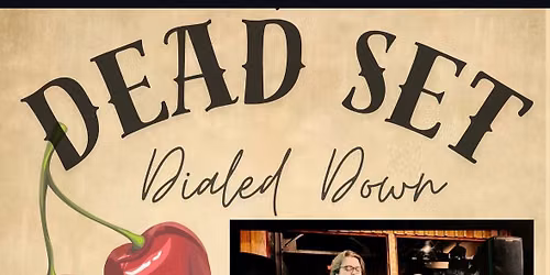 Dead Set Dialed Down