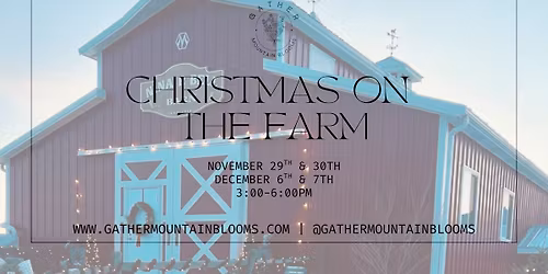 Christmas on the Farm at Gather Mountain Blooms