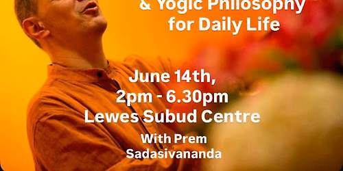 Vedantic Teachings & Yoga Philosophy for Daily Life with Prem Sadasivananda