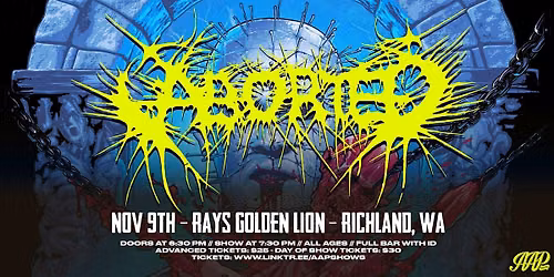 ABORTED + Guests (Richland, WA @ Rays Golden Lion - 11\/9\/2026)