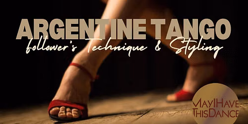 ARGENTINE TANGO Follower's Technique & Styling