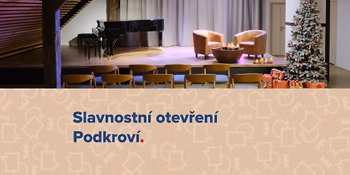 Slavnostn\u00ed otev\u0159en\u00ed Podkrov\u00ed