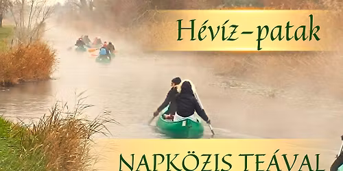 H\u00e9v\u00edz-patak t\u00fcnd\u00e9rr\u00f3zs\u00e1k  - evez\u00e9s 20 fokos meleg v\u00edzen