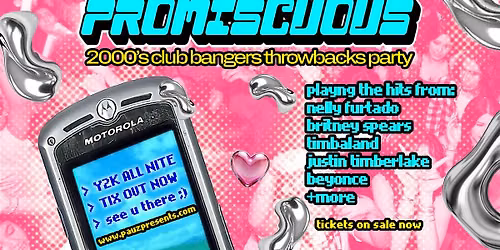 PROMISCUOUS: A 2000's CLUB BANGERS THROWBACKS PARTY