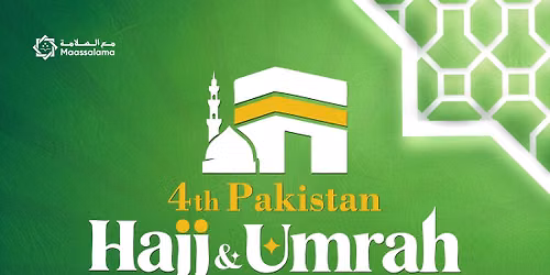 4th Pakistan Hajj and Umrah Exhibition 
