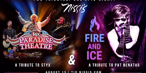 Paradise Theatre \u201cSTYX Tribute\u201d & Fire and Ice \u201cPat Benatar Tribute\u201d