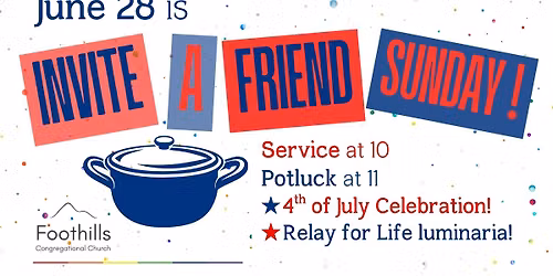 Invite a Friend Sunday | 4th Sunday Potluck | 4th of July Celebration | Luminaria Decorating
