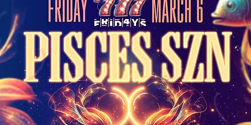 777 Fridays: PISCES SZN (Elite Affairs)