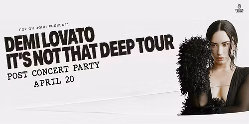Demi Lovato It\u2019s Not That Deep Tour Post-Concert Party at Fox on John