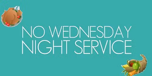 No Wednesday Night Service