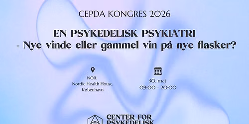 Cepda kongres 2026: En psykedelisk psykiatri? 