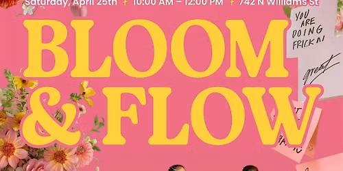 Bloom & Flow
