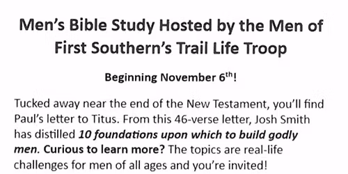 Men's Bible Study Hosted by the Men of First Southern's Trail Life Troop