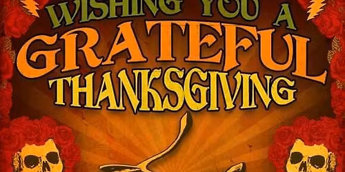 26th Annual Grateful Friendsgiving 