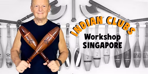 Indian Clubs Workshop - Singapore