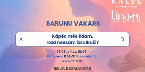 Sarunu vakars: "K\u0101p\u0113c m\u0113s \u0113dam, kad neesam izsalku\u0161i"