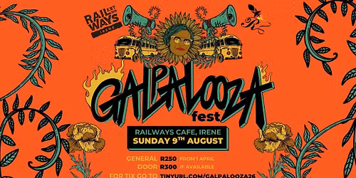 Galpalooza 2026 - Railways Irene, PTA - Sun 9 Aug 2026