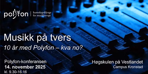 Polyfon-konferansen 2025: Musikk p\u00e5 tvers (10 \u00e5r med Polyfon)