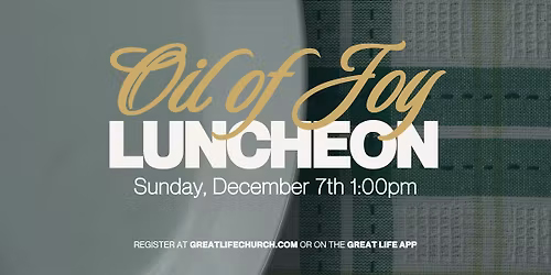 Oil Of Joy Luncheon | Great Life Church