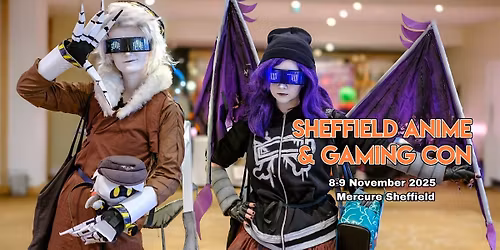 Sheffield Anime & Gaming Con 2025