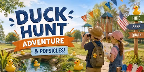 7\/18\/26 - Duck Hunt Adventure & Popsicles