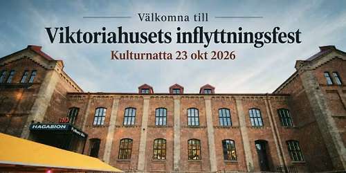 INFLYTTNINGSFEST VIKTORIAHUSET - KULTURNATTA 2026