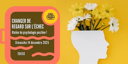 CHANGER DE REGARD SUR L'ECHEC - Atelier de psychologie positive \/ P\u00e9niche le Bus magique