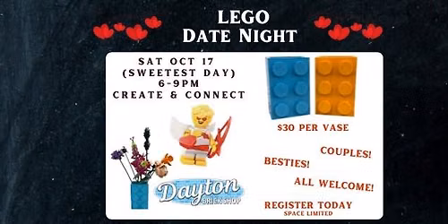 LEGO Date Night: Build-a-Vase! Oct 17, 2026