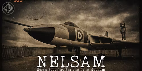 Paranormal Investigation - North East Land, Sea and Air Museum (Sunderland)