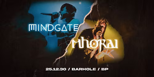 12.30. \/\/ MHORAI | MINDGATE \/\/ BARHOLE