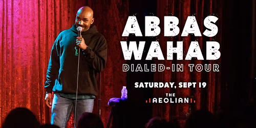 Abbas Wahab: Dialed-In Tour