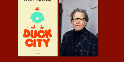 F\u00f6rfattarsamtal med Lena Andersson ! Duck City 20 \u00e5r!