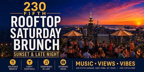 SATURDAY BRUNCH SUNSET AND LATE NIGHT PARTY @ 230 Fifth Rooftop