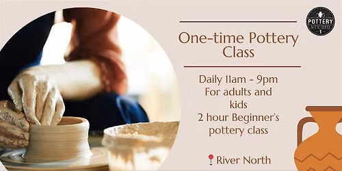 One-time Pottery Class - River North