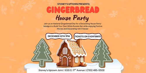 Stoney's Uptown Gingerbread House Party
