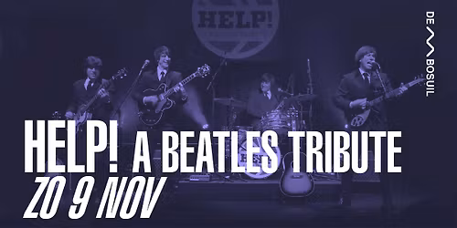 HELP! A Beatles Tribute | De Bosuil