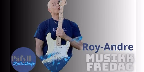 Musikkfredag med Roy-Andre Skulstad